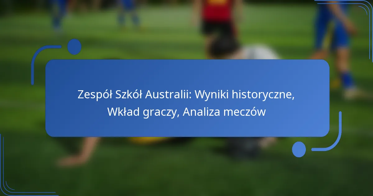 Zespół Szkół Australii: Wyniki historyczne, Wkład graczy, Analiza meczów