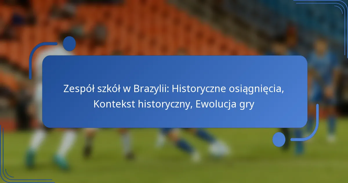 Zespół szkół w Brazylii: Historyczne osiągnięcia, Kontekst historyczny, Ewolucja gry